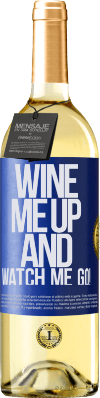 29,95 € Envío gratis | Vino Blanco Edición WHITE Wine me up and watch me go! Etiqueta Azul. Etiqueta personalizable Vino joven Cosecha 2023 Verdejo