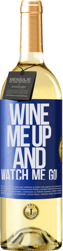 29,95 € Envío gratis | Vino Blanco Edición WHITE Wine me up and watch me go! Etiqueta Azul. Etiqueta personalizable Vino joven Cosecha 2024 Verdejo