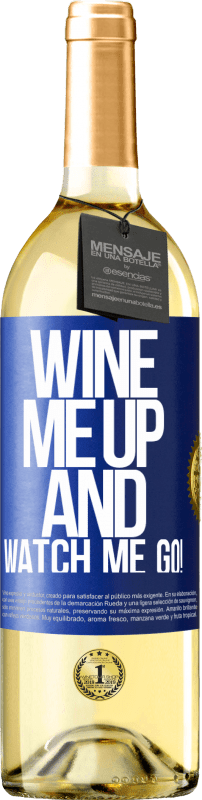 29,95 € Envio grátis | Vinho branco Edição WHITE Wine me up and watch me go! Etiqueta Azul. Etiqueta personalizável Vinho jovem Colheita 2024 Verdejo