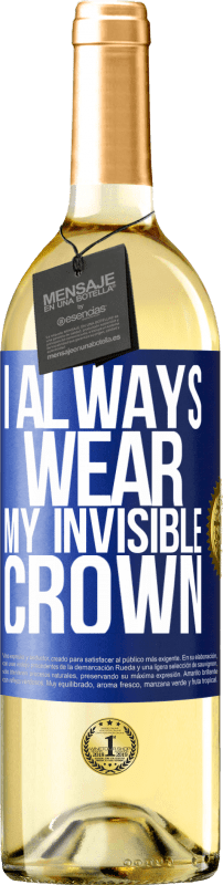 29,95 € Free Shipping | White Wine WHITE Edition I always wear my invisible crown Blue Label. Customizable label Young wine Harvest 2024 Verdejo