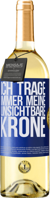 29,95 € Kostenloser Versand | Weißwein WHITE Ausgabe Ich trage immer meine unsichtbare Krone Blaue Markierung. Anpassbares Etikett Junger Wein Ernte 2024 Verdejo