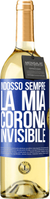 29,95 € Spedizione Gratuita | Vino bianco Edizione WHITE Indosso sempre la mia corona invisibile Etichetta Blu. Etichetta personalizzabile Vino giovane Raccogliere 2024 Verdejo