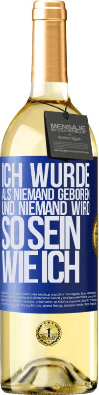 29,95 € Kostenloser Versand | Weißwein WHITE Ausgabe Ich wurde als Niemand geboren. Und niemand wird so sein wie ich Blaue Markierung. Anpassbares Etikett Junger Wein Ernte 2024 Verdejo