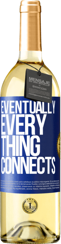 29,95 € 送料無料 | 白ワイン WHITEエディション Eventually, everything connects 青いタグ. カスタマイズ可能なラベル 若いワイン 収穫 2024 Verdejo