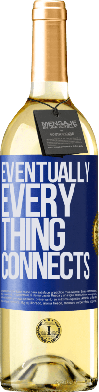 29,95 € Kostenloser Versand | Weißwein WHITE Ausgabe Eventually, everything connects Blaue Markierung. Anpassbares Etikett Junger Wein Ernte 2023 Verdejo