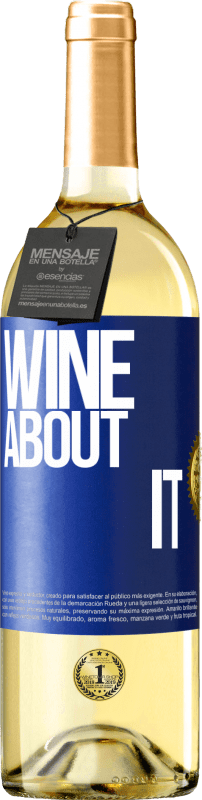 29,95 € Бесплатная доставка | Белое вино Издание WHITE Wine about it Синяя метка. Настраиваемая этикетка Молодое вино Урожай 2023 Verdejo