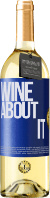 29,95 € Kostenloser Versand | Weißwein WHITE Ausgabe Wine about it Blaue Markierung. Anpassbares Etikett Junger Wein Ernte 2025 Verdejo