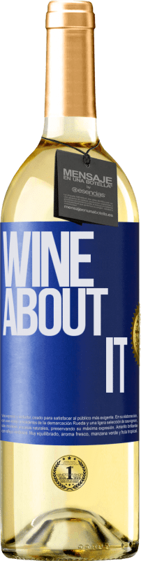 29,95 € Kostenloser Versand | Weißwein WHITE Ausgabe Wine about it Blaue Markierung. Anpassbares Etikett Junger Wein Ernte 2023 Verdejo