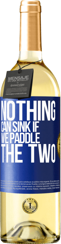 29,95 € Free Shipping | White Wine WHITE Edition Nothing can sink if we paddle the two Blue Label. Customizable label Young wine Harvest 2023 Verdejo