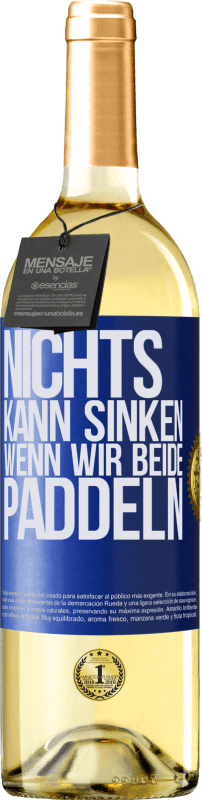 29,95 € Kostenloser Versand | Weißwein WHITE Ausgabe Nichts kann sinken, wenn wir beide paddeln Blaue Markierung. Anpassbares Etikett Junger Wein Ernte 2025 Verdejo