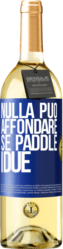 29,95 € Spedizione Gratuita | Vino bianco Edizione WHITE Nulla può affondare se paddle i due Etichetta Blu. Etichetta personalizzabile Vino giovane Raccogliere 2024 Verdejo