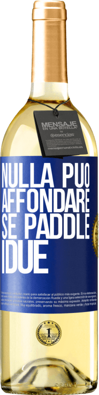 29,95 € Spedizione Gratuita | Vino bianco Edizione WHITE Nulla può affondare se paddle i due Etichetta Blu. Etichetta personalizzabile Vino giovane Raccogliere 2025 Verdejo