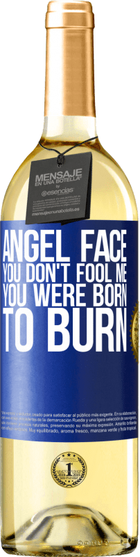 29,95 € Бесплатная доставка | Белое вино Издание WHITE Лицо ангела, ты не обманешь меня, ты рожден, чтобы гореть Синяя метка. Настраиваемая этикетка Молодое вино Урожай 2023 Verdejo