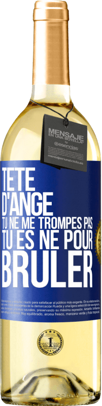 29,95 € Envoi gratuit | Vin blanc Édition WHITE Tête d'ange, tu ne me trompes pas, tu es né pour brûler Étiquette Bleue. Étiquette personnalisable Vin jeune Récolte 2024 Verdejo