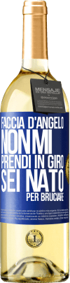 29,95 € Spedizione Gratuita | Vino bianco Edizione WHITE Faccia d'angelo, non mi prendi in giro, sei nato per bruciare Etichetta Blu. Etichetta personalizzabile Vino giovane Raccogliere 2024 Verdejo