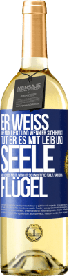 29,95 € Kostenloser Versand | Weißwein WHITE Ausgabe Er weiß, wie man liebt und wenn er sich hingibt, tut er es mit Leib und Seele. Aber vergiss nicht, wenn er sich nicht frei fühlt Blaue Markierung. Anpassbares Etikett Junger Wein Ernte 2024 Verdejo