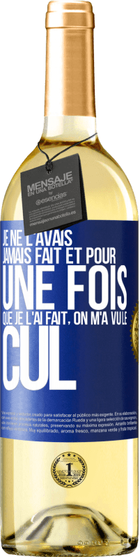 29,95 € Envoi gratuit | Vin blanc Édition WHITE Je ne l'avais jamais fait et pour une fois que je l'ai fait, on m'a vu le cul Étiquette Bleue. Étiquette personnalisable Vin jeune Récolte 2024 Verdejo