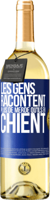 29,95 € Envoi gratuit | Vin blanc Édition WHITE Les gens racontent plus de merde qu'ils en chient Étiquette Bleue. Étiquette personnalisable Vin jeune Récolte 2024 Verdejo