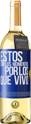 29,95 € Envío gratis | Vino Blanco Edición WHITE Estos son los momentos por los que vivo Etiqueta Azul. Etiqueta personalizable Vino joven Cosecha 2023 Verdejo