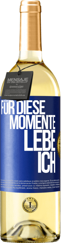 29,95 € Kostenloser Versand | Weißwein WHITE Ausgabe Für diese Momente lebe ich Blaue Markierung. Anpassbares Etikett Junger Wein Ernte 2024 Verdejo