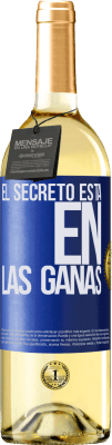 29,95 € Envío gratis | Vino Blanco Edición WHITE El secreto está en las ganas Etiqueta Azul. Etiqueta personalizable Vino joven Cosecha 2023 Verdejo