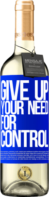29,95 € Envoi gratuit | Vin blanc Édition WHITE Give up your need for control Étiquette Bleue. Étiquette personnalisable Vin jeune Récolte 2025 Verdejo