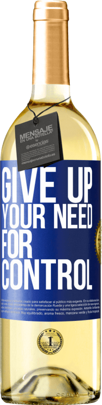 29,95 € Spedizione Gratuita | Vino bianco Edizione WHITE Give up your need for control Etichetta Blu. Etichetta personalizzabile Vino giovane Raccogliere 2023 Verdejo
