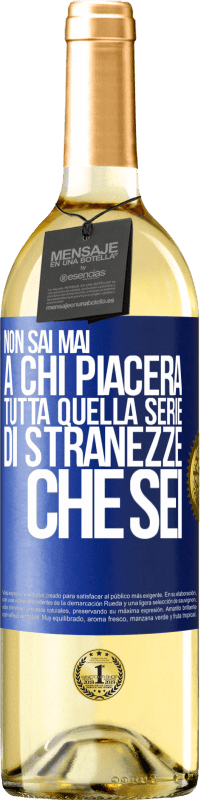 29,95 € Spedizione Gratuita | Vino bianco Edizione WHITE Non sai mai a chi piacerà tutta quella serie di stranezze che sei Etichetta Blu. Etichetta personalizzabile Vino giovane Raccogliere 2024 Verdejo