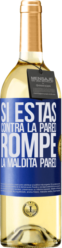 29,95 € Envío gratis | Vino Blanco Edición WHITE Si estás contra la pared, rompe la maldita pared Etiqueta Azul. Etiqueta personalizable Vino joven Cosecha 2024 Verdejo