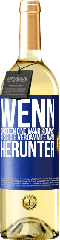 29,95 € Kostenloser Versand | Weißwein WHITE Ausgabe Wenn du gegen eine Wand kommst, reiß die verdammte Wand herunter Blaue Markierung. Anpassbares Etikett Junger Wein Ernte 2024 Verdejo