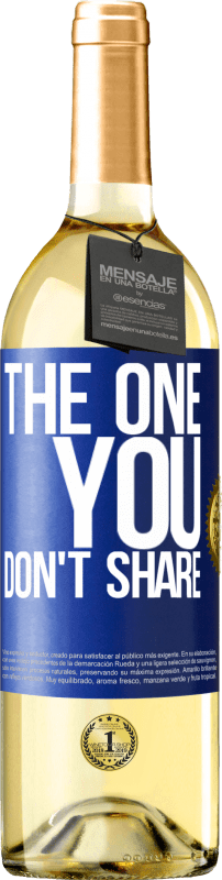 29,95 € 送料無料 | 白ワイン WHITEエディション The one you don't share 青いタグ. カスタマイズ可能なラベル 若いワイン 収穫 2025 Verdejo