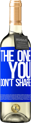 29,95 € Envoi gratuit | Vin blanc Édition WHITE The one you don't share Étiquette Bleue. Étiquette personnalisable Vin jeune Récolte 2025 Verdejo