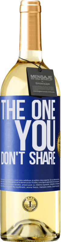 29,95 € Envío gratis | Vino Blanco Edición WHITE The one you don't share Etiqueta Azul. Etiqueta personalizable Vino joven Cosecha 2024 Verdejo