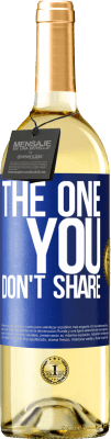 29,95 € Spedizione Gratuita | Vino bianco Edizione WHITE The one you don't share Etichetta Blu. Etichetta personalizzabile Vino giovane Raccogliere 2025 Verdejo