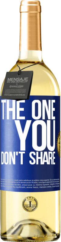 29,95 € Spedizione Gratuita | Vino bianco Edizione WHITE The one you don't share Etichetta Blu. Etichetta personalizzabile Vino giovane Raccogliere 2024 Verdejo