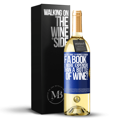 «How they want to promote education if a book is more expensive than a bottle of wine» WHITE Edition