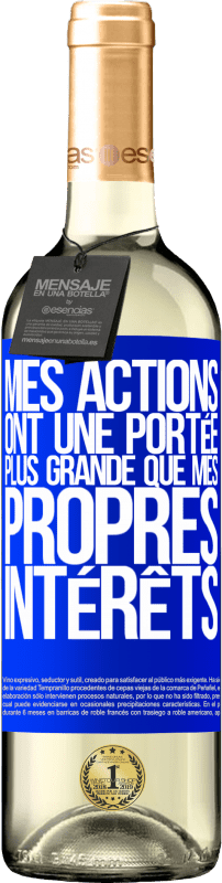 29,95 € Envoi gratuit | Vin blanc Édition WHITE Mes actions ont une portée plus grande que mes propres intérêts Étiquette Bleue. Étiquette personnalisable Vin jeune Récolte 2024 Verdejo