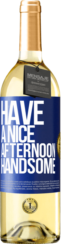 29,95 € Free Shipping | White Wine WHITE Edition Have a nice afternoon, handsome Blue Label. Customizable label Young wine Harvest 2024 Verdejo