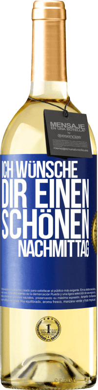 29,95 € Kostenloser Versand | Weißwein WHITE Ausgabe Ich wünsche dir einen schönen Nachmittag Blaue Markierung. Anpassbares Etikett Junger Wein Ernte 2024 Verdejo