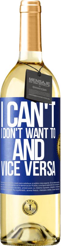 29,95 € Бесплатная доставка | Белое вино Издание WHITE Я не могу, я не хочу, и наоборот Синяя метка. Настраиваемая этикетка Молодое вино Урожай 2023 Verdejo
