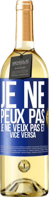 29,95 € Envoi gratuit | Vin blanc Édition WHITE Je ne peux pas, je ne veux pas et vice versa Étiquette Bleue. Étiquette personnalisable Vin jeune Récolte 2024 Verdejo