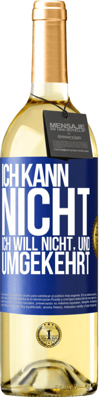 29,95 € Kostenloser Versand | Weißwein WHITE Ausgabe Ich kann nicht, ich will nicht, und umgekehrt Blaue Markierung. Anpassbares Etikett Junger Wein Ernte 2024 Verdejo