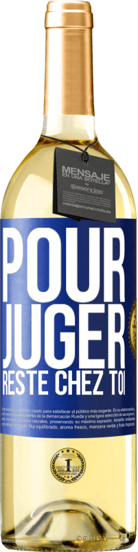 29,95 € Envoi gratuit | Vin blanc Édition WHITE Pour juger reste chez toi Étiquette Bleue. Étiquette personnalisable Vin jeune Récolte 2024 Verdejo