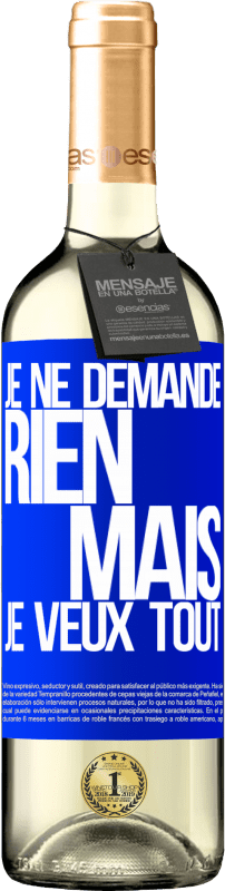 29,95 € Envoi gratuit | Vin blanc Édition WHITE Je ne demande rien, mais je veux tout Étiquette Bleue. Étiquette personnalisable Vin jeune Récolte 2024 Verdejo