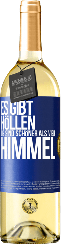 29,95 € Kostenloser Versand | Weißwein WHITE Ausgabe Es gibt Höllen, die sind schöner als viele Himmel Blaue Markierung. Anpassbares Etikett Junger Wein Ernte 2024 Verdejo