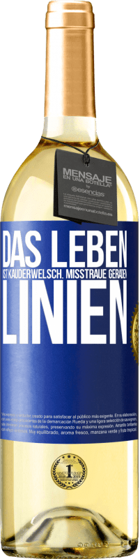 29,95 € Kostenloser Versand | Weißwein WHITE Ausgabe Das Leben ist Kauderwelsch. Misstraue geraden Linien Blaue Markierung. Anpassbares Etikett Junger Wein Ernte 2025 Verdejo