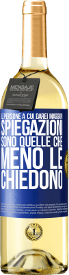 29,95 € Spedizione Gratuita | Vino bianco Edizione WHITE Le persone a cui darei maggiori spiegazioni sono quelle che meno le chiedono Etichetta Blu. Etichetta personalizzabile Vino giovane Raccogliere 2023 Verdejo