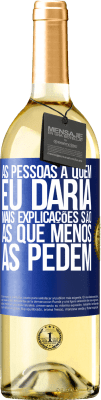 29,95 € Envio grátis | Vinho branco Edição WHITE As pessoas a quem eu daria mais explicações são as que menos as pedem Etiqueta Azul. Etiqueta personalizável Vinho jovem Colheita 2023 Verdejo