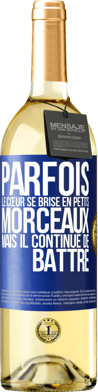 29,95 € Envoi gratuit | Vin blanc Édition WHITE Parfois, le cœur se brise en petits morceaux, mais il continue de battre Étiquette Bleue. Étiquette personnalisable Vin jeune Récolte 2024 Verdejo