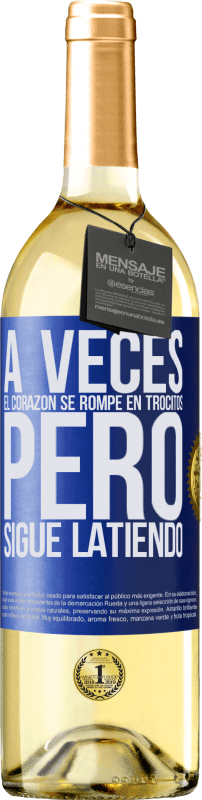 29,95 € Envío gratis | Vino Blanco Edición WHITE A veces el corazón se rompe en trocitos, pero sigue latiendo Etiqueta Azul. Etiqueta personalizable Vino joven Cosecha 2024 Verdejo